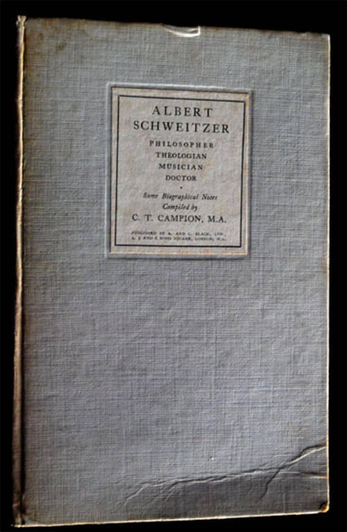 ALBERT SCHWEITZER COMPLIED BY C.T. CAMPION M.A.