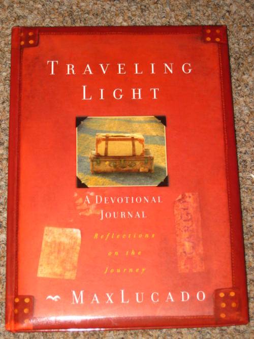 TRAVELING LIGHT: A DEVOTIONAL JOURNAL - MAX LUCADO