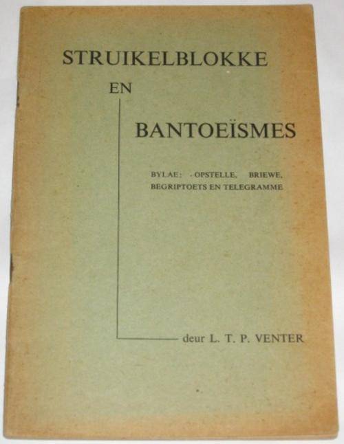 STRUIKELBLOKKE EN BANTOEISMES - L. T. P. VENTER