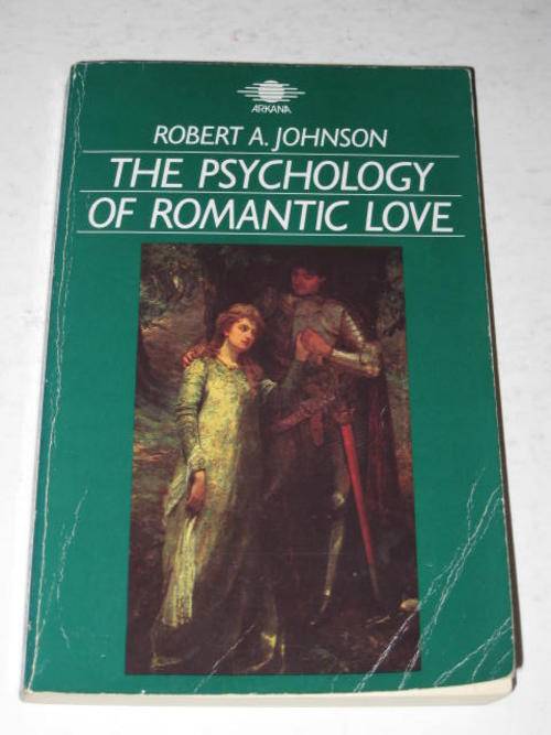 THE PSYCHOLOGY OF ROMANTIC LOVE BY ROBERT A. JOHNSON *HALF PRICE OCTOBER CLEARANCE SALE*