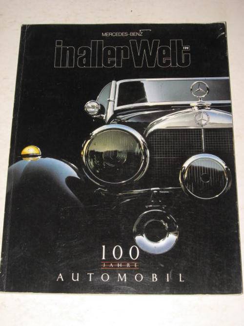 MERCEDES BENZ: IN ALLER WELT 100 JAHRE AUTOMOBIL
