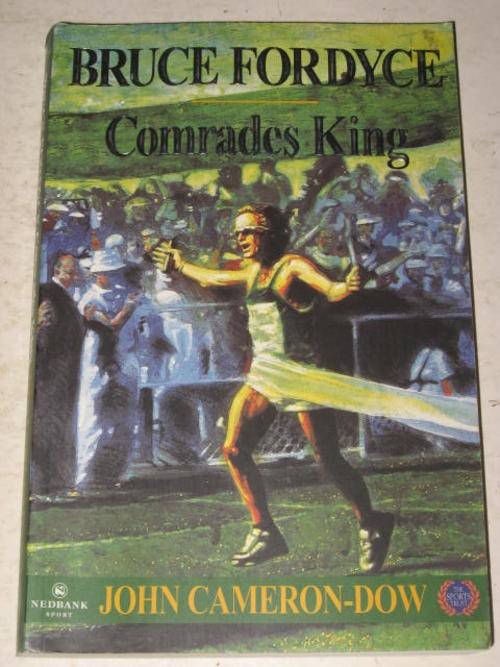 BRUCE FORDYCE: COMRADES KING BY JOHN CAMERON-DOW