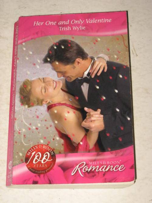HER ONE AND ONLY VALENTINE BY TRISH WYLIE - MILLS & BOON *HALF PRICE CHRISTMAS CLEARANCE SALE*