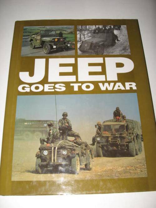 JEEP GOES TO WAR BY WILLIAM FOWLER *FREE POSTAGE*