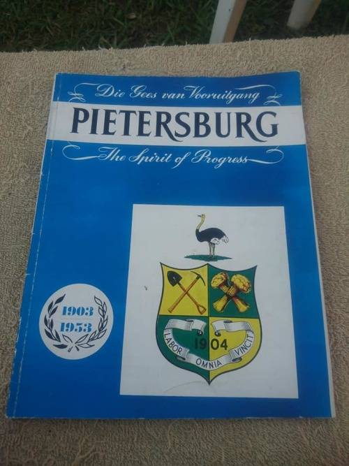 PIETERSBURG, DIE GEES VAN VOORUITGANG/THE SPIRIT OF PROGRESS 1903 - 1953, A4 softcover magazine type