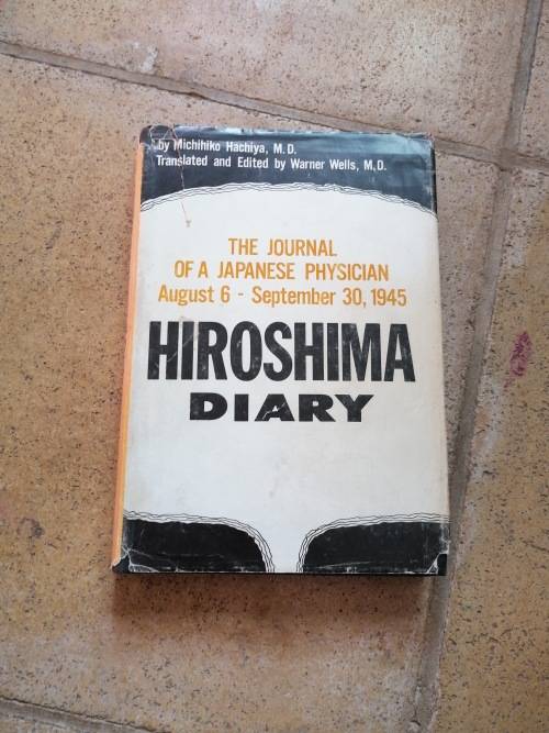 Hiroshima Diary: Journal of a Japanese Physician by Michihiko Hachiya 1955