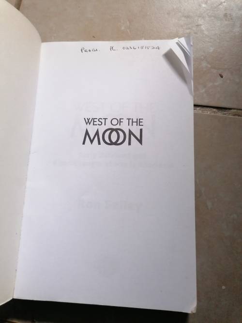 West of the Moon: Early Zululand and a Game Ranger at War in Rhodesia Book by Ron Selley