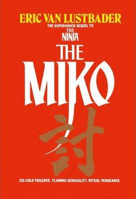PAPERBACK - ERIC VAN LUSTBADER - THE MIKO (CONDITION IMMACULATE)