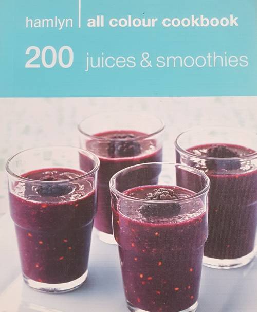 Hamlyn all colour cookbook - 200 Juices and Smoothies