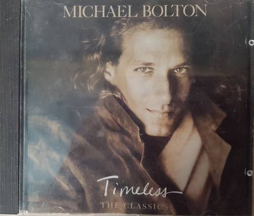 Michael Bolton - Timeless, The Classics