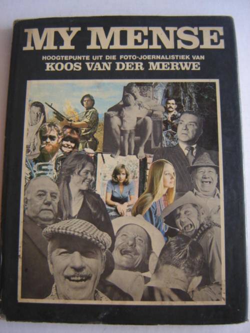 My mense Hoogtepunte uit die Foto-Joernalistiek van Koos van der Merwe