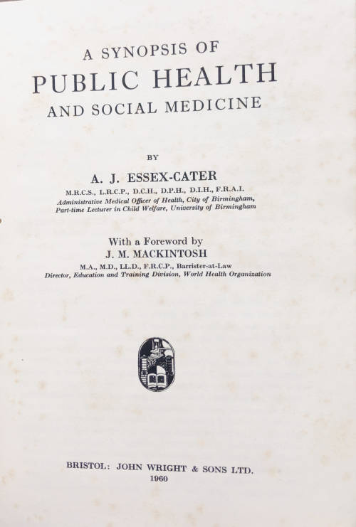 A SYNOPSIS OF PUBLIC HEALTH AND SOCIAL MEDICINE BY A J ESSEX-CATER