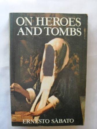 On Heroes and Tombs, Ernesto Sábato