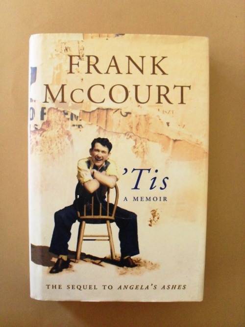 'Tis - A Memoir, The Sequel to Angela's Ashes, Frank McCourt