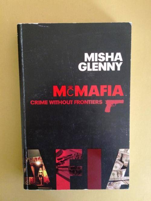 McMafia - Crime Without Frontiers, Misha Glenny