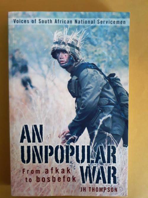 An Unpopular War - from Afkak to Bosbefok, J.H. Thompson