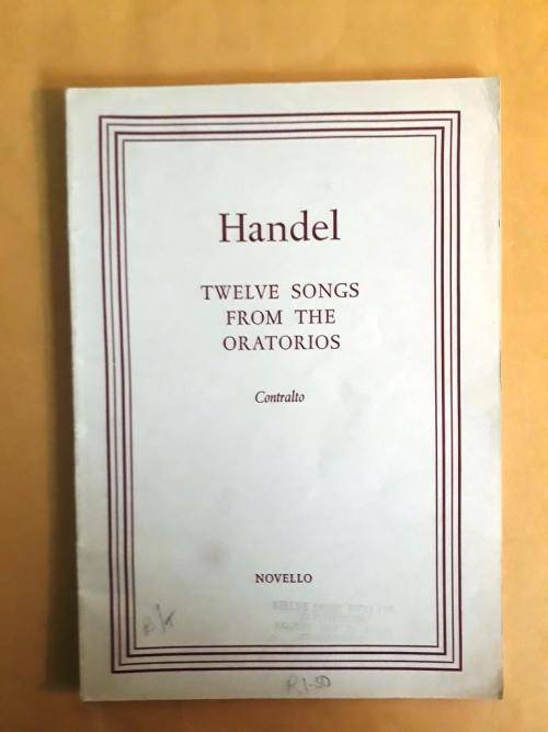 Twelve Songs from the Oratorios, G.F. Handel (for contralto, with piano accom.)
