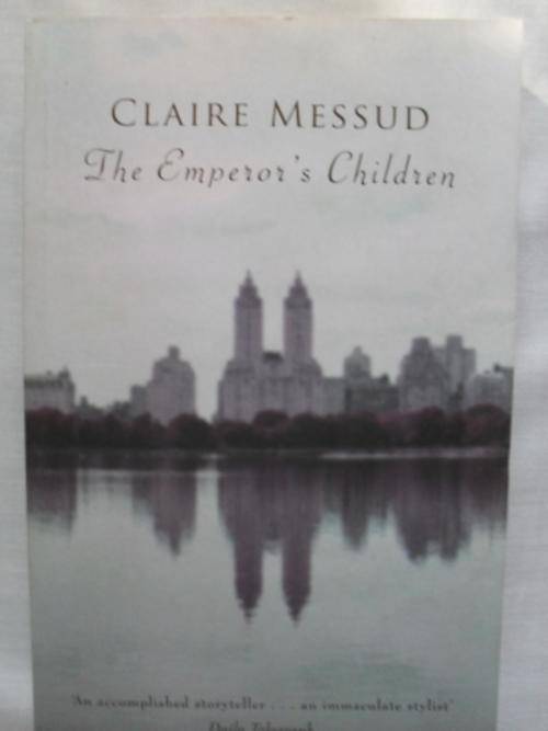 The Emperor's Children, Claire Messud [BARGAIN PRICE, REDUCED TO CLEAR]