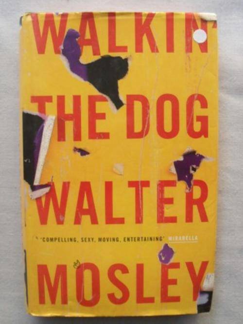 Walking the Dog, Walter Mosley [SALE ITEM , REDUCED  TO CLEAR!!]