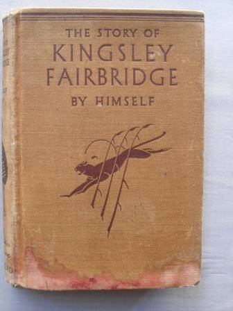 The Story of Kingsley Fairbridge, by himself [MOVING SALE, REDUCED  TO CLEAR!!]