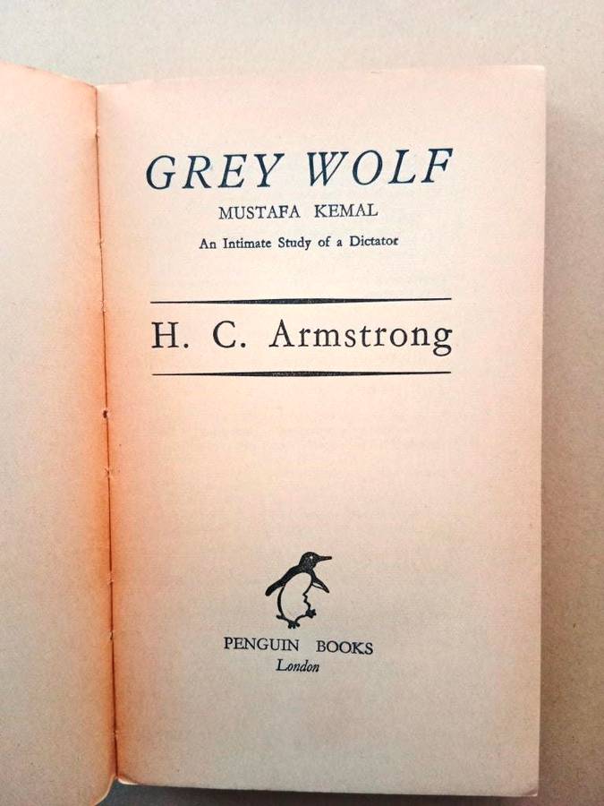 Grey Wolf - Mustafa Kamal, H.C. Armstrong