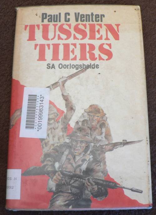 Tussen tiers, SA oorlogshelde deur Paul.C. Venter