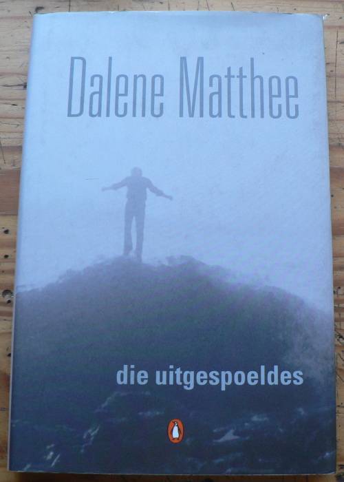 Die uitgespoeldes deur Dalene Matthee
