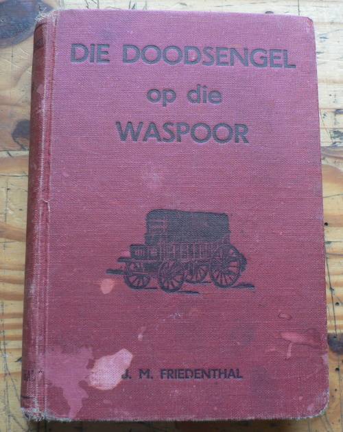 Die doodsengel op die waspoor deur J.M. Friedenthal(Roman oor die Dorslandtrek)
