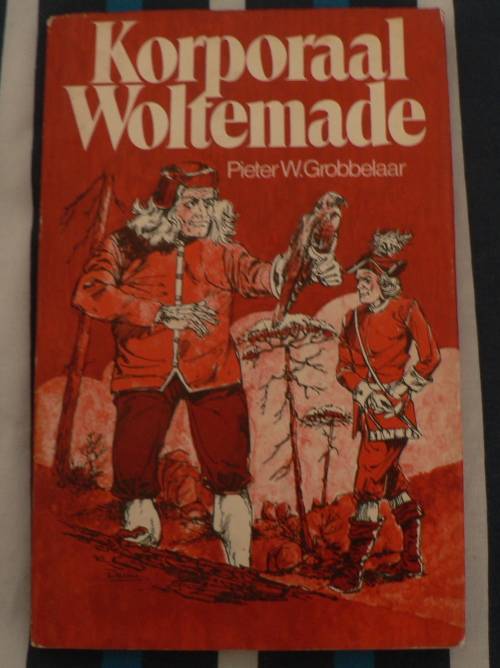 Korporaal Woltemade deur Pieter W. Grobbelaar( verhaal uit die Afrikaner pioniersgeskiedenis)