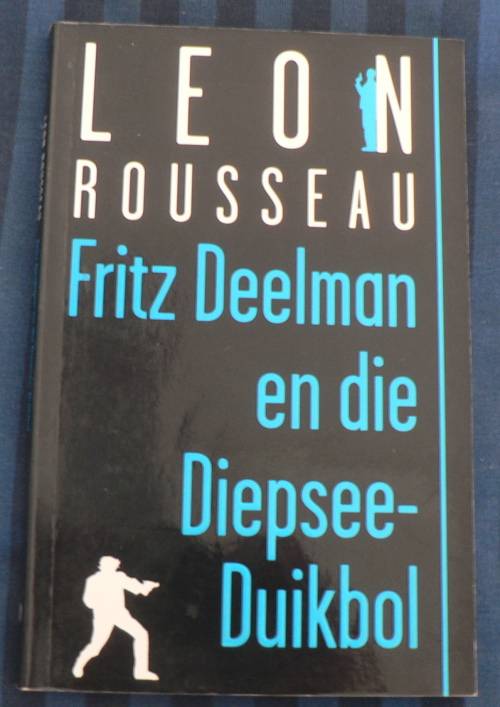Fritz Deelman en die Diepsee Duikbol deur Leon Rousseau(slapband)