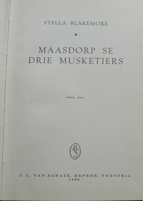 Maasdorp se drie musketiers deur Stella Blakemore(Maasdorp)