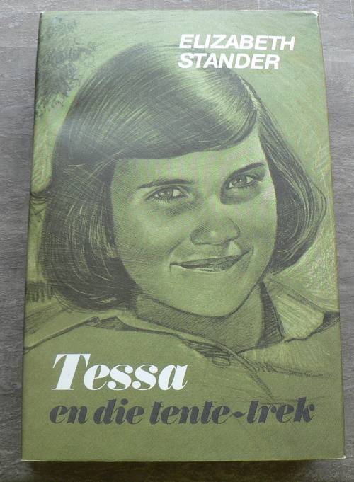 Tessa en die tente-trek deur Elizabeth Stander(Tessa reeks vir dogters)