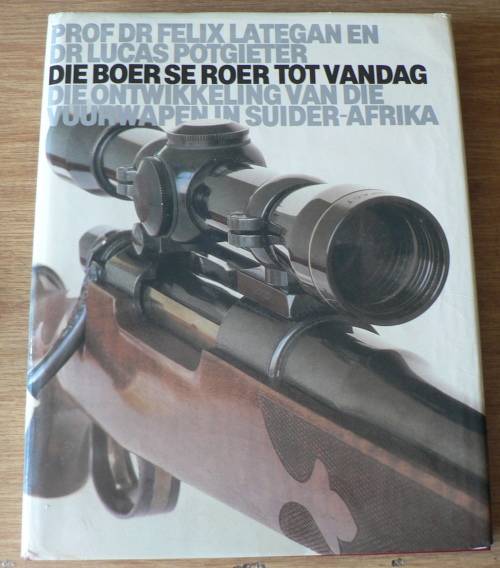 Die Boer se roer tot vandag deur Felix Lategan en Lucas Potgieter