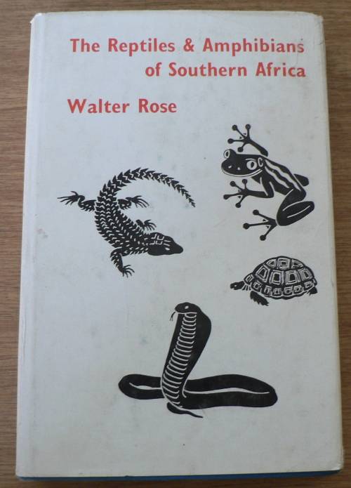 The reptiles and amphibians of Southern Africa by Walter Rose(scarce)