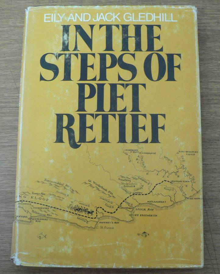 In the steps of Piet Retief by Eily and Jack Gledhill