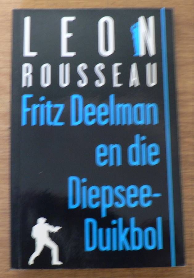 Fritz Deelman en die Diepsee-duikbol deur Leon Rousseau(slapband)