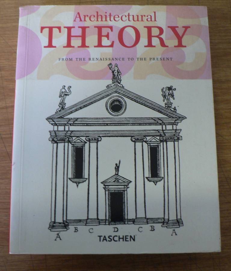 Architectural theory, from the Renaissance to the present(Taschen Book)