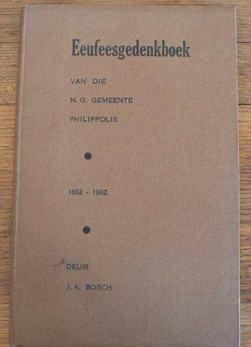 Eeufeesgedenkboek van die N.G. gemeente PHILLIPOLIS