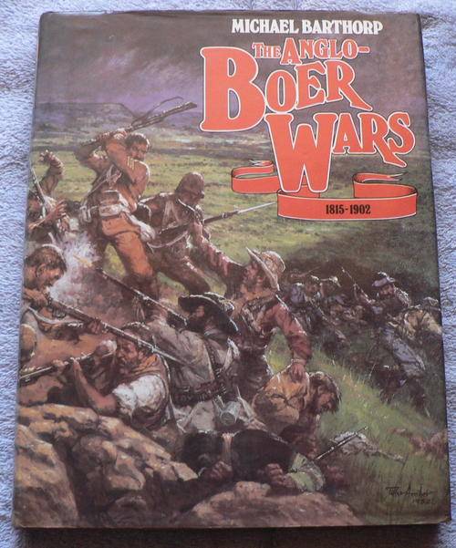 The Anglo- Boer wars 1815-190 by Michael Barthorp