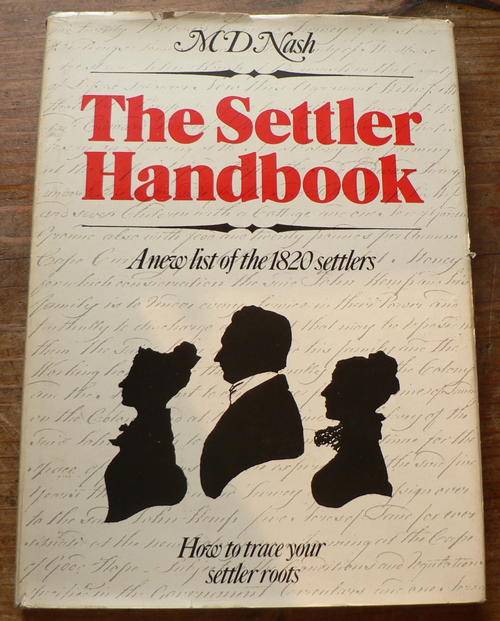 The Settler handbook, a new list of the 1820 Settlers(Eastern Cape/settlers history)