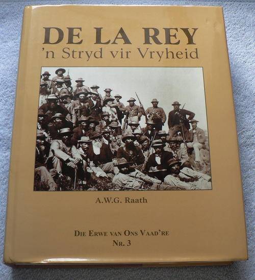De la Rey, 'n Stryd vir Vryheid deur A. W. G. Raath