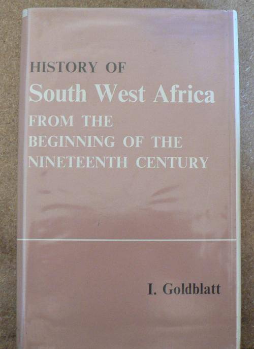 History of South West Africa, from the beginning of the nineteenth century.........