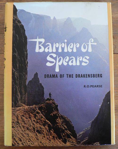 Barrier of Spears, drama of the Drakensberg by R.O. Pearse