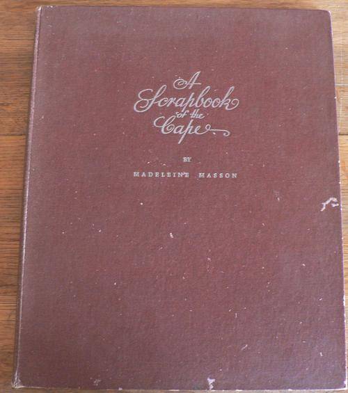 A SCRAPBOOK OF THE CAPE  by Madeleine Masson.
