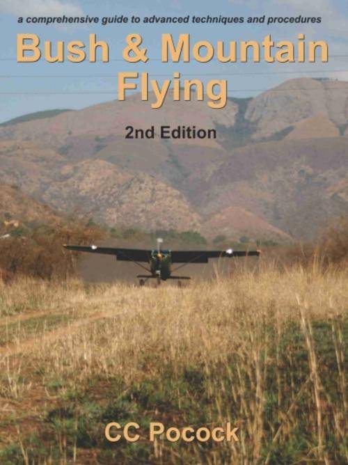 Bush & Mountain Flying - 2nd edition.  CC Pocock