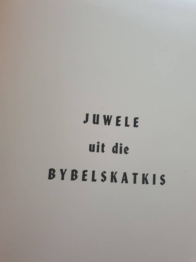 OU KINDERBYBEL DD 1954 - `JUWELE UIT DIE BYBELSKATKIS`