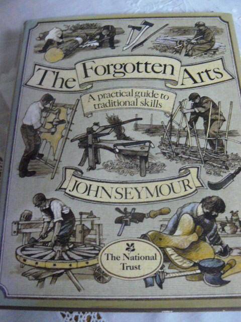 THE FORGOTTEN ARTS BY JOHN SEYMOUR