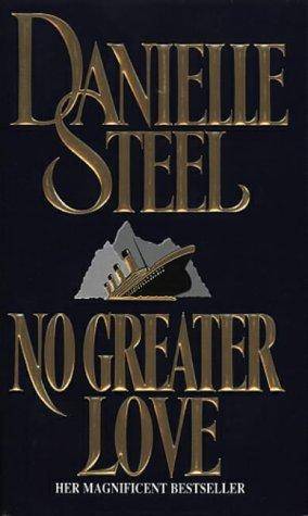 No Greater Love, by Danielle Steel