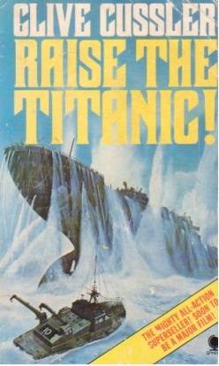 Raise the Titanic, by Clive Cussler