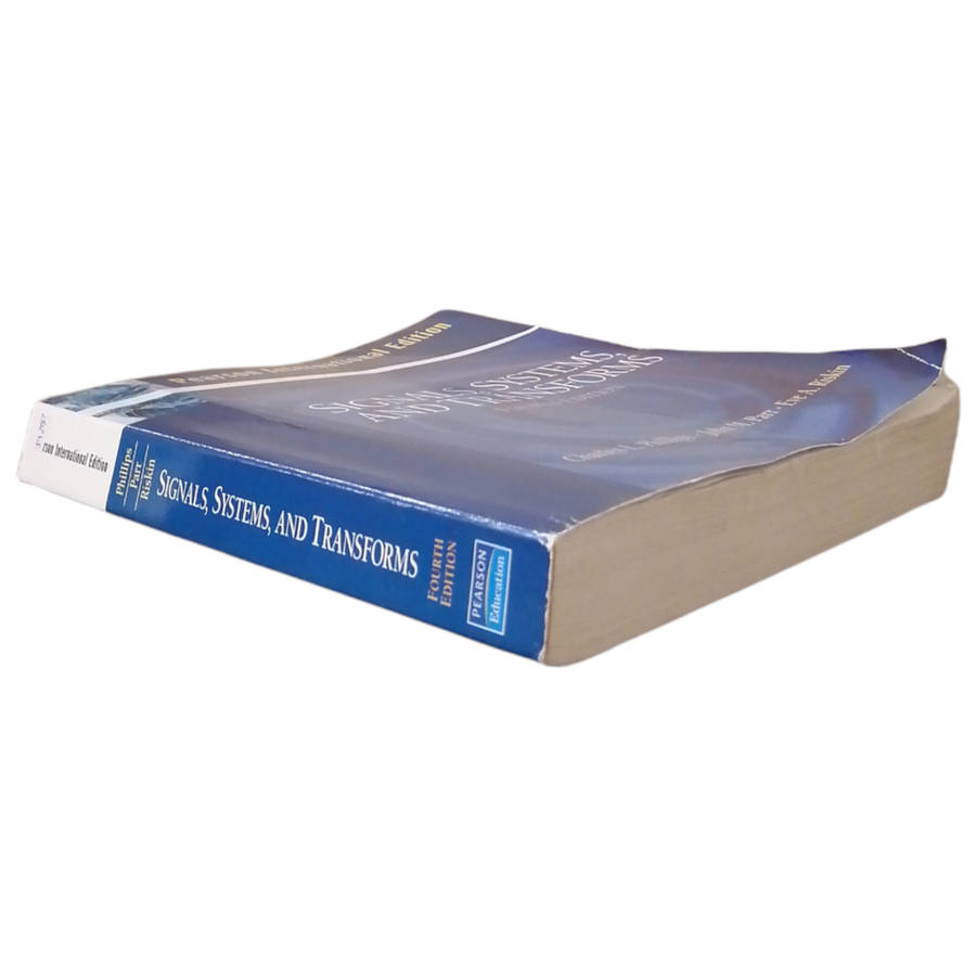 Signals, Systems And Transforms by Charles L. Phillips, John M. Parr And Eve A. Riskin 2008 Softcove